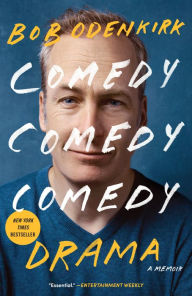 Title: Comedy Comedy Comedy Drama, Author: Bob Odenkirk