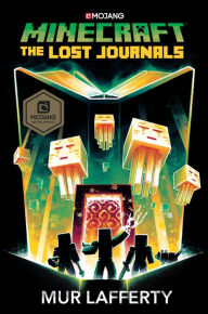 Title: Minecraft: The Lost Journals, Author: Mur Lafferty