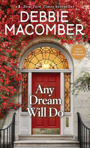 Title: Any Dream Will Do: A Novel, Author: Debbie Macomber