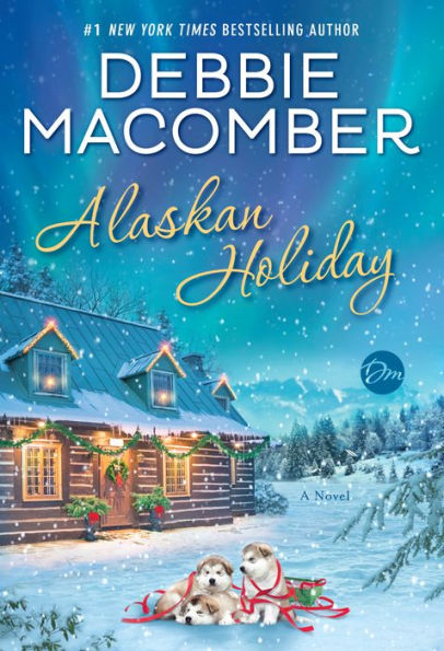 Alaskan Holiday: A Novel