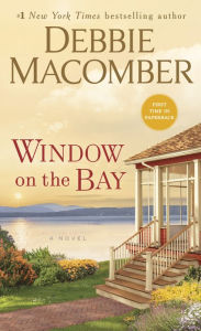 Title: Window on the Bay: A Novel, Author: Debbie Macomber