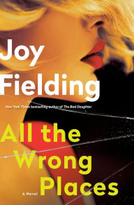 Title: All the Wrong Places, Author: Joy Fielding