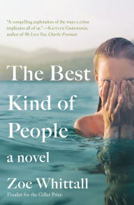 Title: The Best Kind of People: A Novel, Author: Zoe Whittall