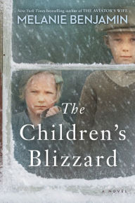 Free downloads of ebooks for blackberry The Children's Blizzard: A Novel by Melanie Benjamin