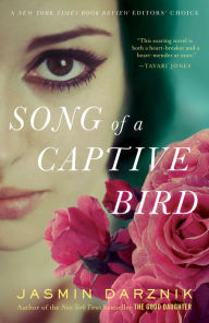 Title: Song of a Captive Bird: A Novel, Author: Jasmin Darznik