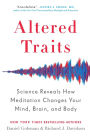 Altered Traits: Science Reveals How Meditation Changes Your Mind, Brain, and Body