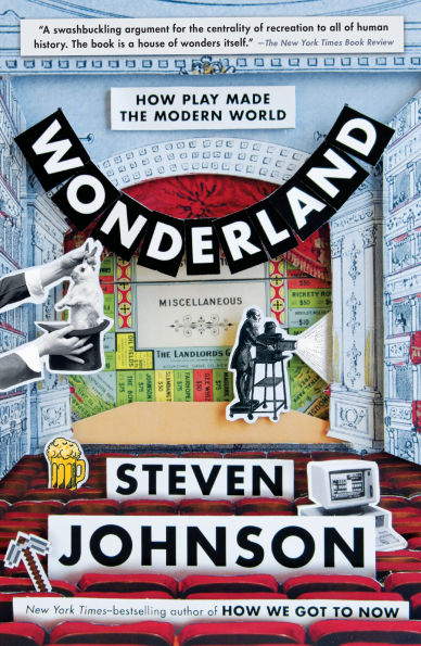 Wonderland: How Play Made the Modern World