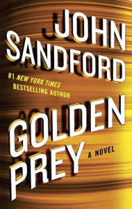 Title: Golden Prey (Lucas Davenport Series #27), Author: John Sandford