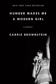 Title: Hunger Makes Me a Modern Girl, Author: Carrie Brownstein