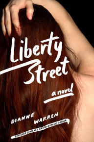 Title: Liberty Street: A Novel, Author: Dianne Warren