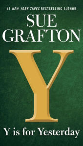 Title: Y Is for Yesterday (Kinsey Millhone Series #25), Author: Sue Grafton