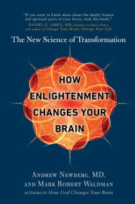 Title: How Enlightenment Changes Your Brain: The New Science of Transformation, Author: Andrew Newberg