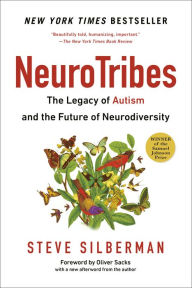 Title: Neurotribes: The Legacy of Autism and the Future of Neurodiversity, Author: Steve Silberman