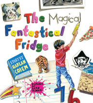 Title: The Magical Fantastical Fridge, Author: Harlan Coben