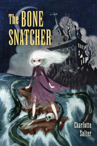 Title: The Bone Snatcher, Author: Charlotte Salter
