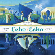 Title: Echo Echo: Reverso Poems About Greek Myths, Author: Marilyn Singer