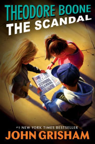 Title: Theodore Boone: The Scandal, Author: John Grisham