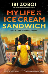 Title: My Life as an Ice Cream Sandwich, Author: Ibi Zoboi