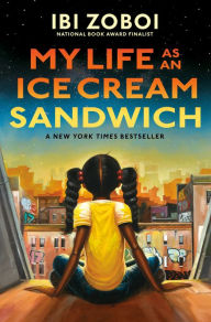 Title: My Life as an Ice Cream Sandwich, Author: Ibi Zoboi