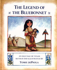 Title: The Legend of the Bluebonnet: An Old Tale of Texas, Author: Tomie dePaola