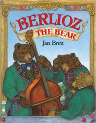 Title: Berlioz the Bear, Author: Jan Brett