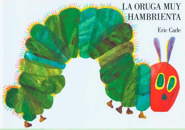 La oruga muy hambrienta (The Very Hungry Caterpillar)