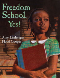 Title: Freedom School, Yes!, Author: Amy Littlesugar