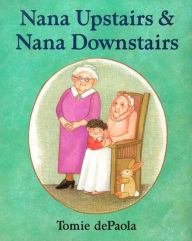 Title: Nana Upstairs and Nana Downstairs, Author: Tomie dePaola