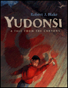 Title: Yudonsi: A Tale from the Canyons, Author: Robert J. Blake