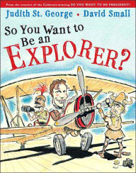 Title: So You Want to Be an Explorer?, Author: Judith St. George