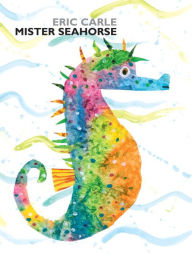 Title: Mister Seahorse, Author: Eric Carle