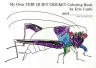 Title: My Own Very Quiet Cricket Coloring Book, Author: Eric Carle