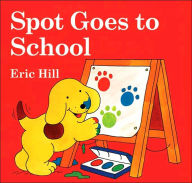 Title: Spot Goes to School, Author: Eric Hill