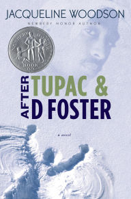 Title: After Tupac and D Foster, Author: Jacqueline Woodson