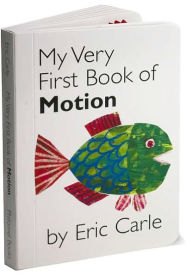 Title: My Very First Book of Motion, Author: Eric Carle