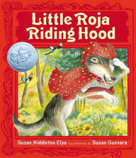 Title: Little Roja Riding Hood, Author: Susan Middleton Elya