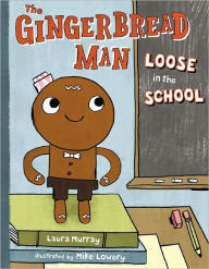 Title: The Gingerbread Man Loose in the School, Author: Laura  Murray