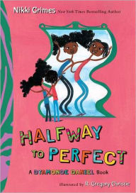 Title: Halfway to Perfect: A Dyamonde Daniel Book, Author: Nikki Grimes