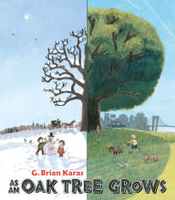 Title: As an Oak Tree Grows, Author: G. Brian Karas