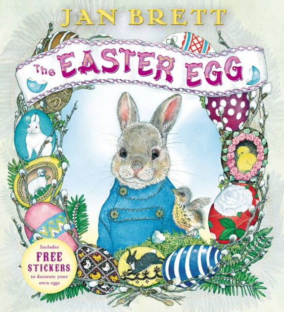 The Easter Egg by Jan Brett, Hardcover | Barnes & Noble®