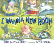 Title: I Wanna New Room, Author: Karen Kaufman Orloff