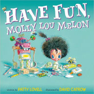 Title: Have Fun, Molly Lou Melon, Author: Patty Lovell