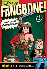 Title: Fangbone! Third-Grade Barbarian (Fangbone!Third Grade Barbarian Series #1), Author: Michael Rex