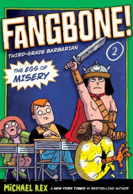 Title: The Egg of Misery (Fangbone!Third Grade Barbarian Series #2), Author: Michael Rex