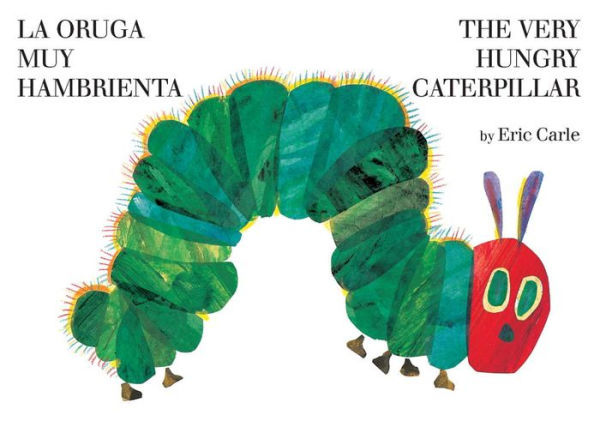 The Very Hungry Caterpillar/La oruga muy hambrienta