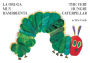 The Very Hungry Caterpillar/La oruga muy hambrienta