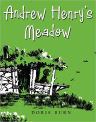 Title: Andrew Henry's Meadow, Author: Doris Burn