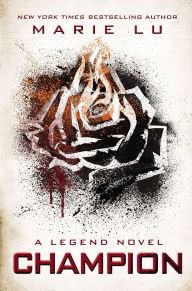 Title: Champion (Legend Series #3), Author: Marie Lu