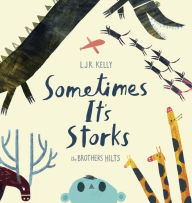 Title: Sometimes It's Storks, Author: L. J. R. Kelly