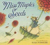 Title: Miss Maple's Seeds, Author: Eliza Wheeler